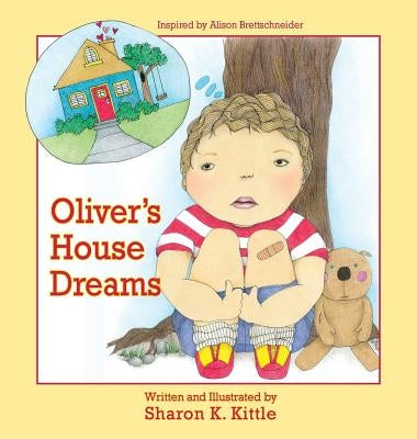 Oliver's House Dreams by Kittle, Sharon K.