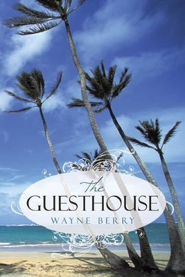 The Guesthouse by Berry, Wayne