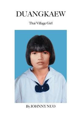 Duangkaew: Thai Village Girl by Nuo, Johnny