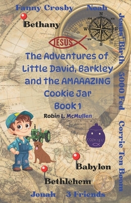 The Adventures of Little David, Barkley and the Amazing Cookie Jar by McMullen, Robin L.