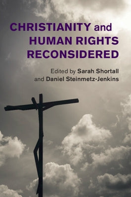 Christianity and Human Rights Reconsidered by Shortall, Sarah