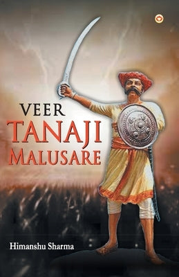 Veer Tanaji Malusare by Sharma, Himanshu