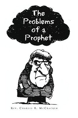 The Problems of a Prophet by McCracken, Charles R.