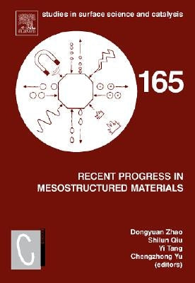 Recent Progress in Mesostructured Materials: Proceedings of the 5th International Mesostructured Materials Symposium (Imms 2006) Shanghai, China, Augu by Zhao, Dongyuan