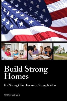 Build Strong Homes by Willis, Mike