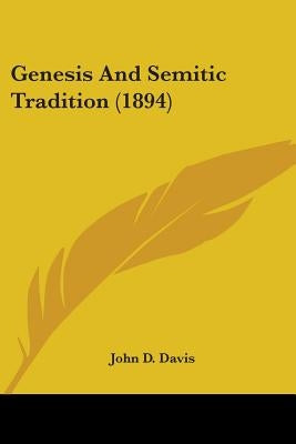 Genesis And Semitic Tradition (1894) by Davis, John D.