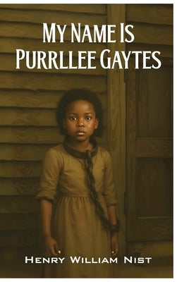 My Name is Purrllee Gaytes by Nist, Henry William