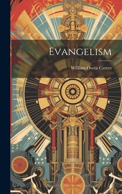 Evangelism by Carver, William Owen