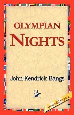 Olympian Nights by Bangs, John Kendrick