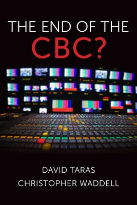The End of the CBC? by Taras, David