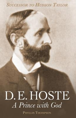 D. E. Hoste: A Prince with God by Thompson, Phyllis