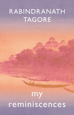 My Reminiscences by Tagore, Rabindranath