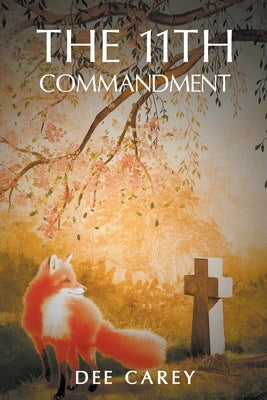 The 11th Commandment by Carey, Dee