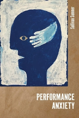 Performance Anxiety by Summer, Sullivan