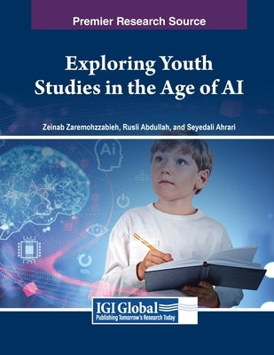 Exploring Youth Studies in the Age of AI by Zaremohzzabieh, Zeinab