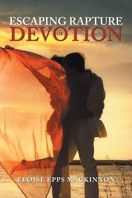 Escaping Rapture of Devotion by MacKinnon, Eloise