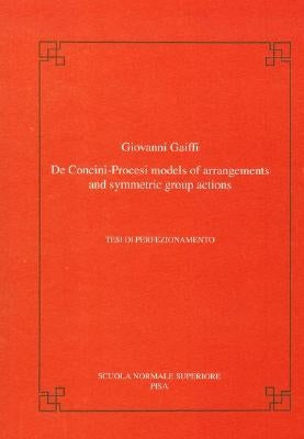 de Concini-Procesi Models of Arrangements and Symmetric Group Actions by Gaiffi, Giovanni