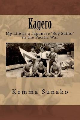 Kagero: My Life as a Japanese 'Boy Sailor' in the Pacific War by Sunako, Megumi