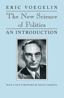 The New Science of Politics: An Introduction by Voegelin, Eric