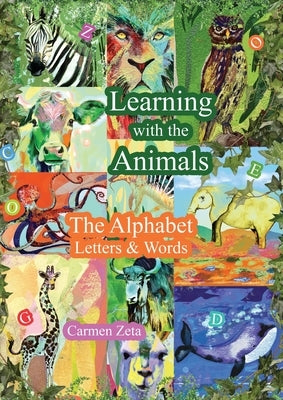 Learning with the Animals: The Alphabet, Letters & Words: The Alphabet, by Zeta, Carmen
