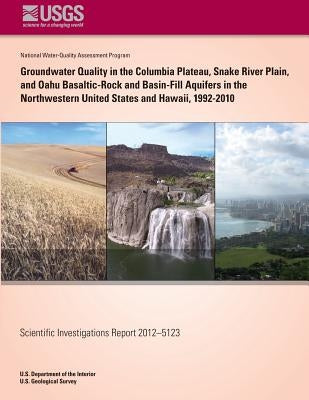 Groundwater Quality in the Columbia Plateau Snake River Plain, and Oahu Basaltic-Rock and Basin-Fill Aquifers in the Northwestern United States and Ha by Rupert, Michael G.