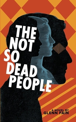 The Not So Dead People by Fain, Glenn