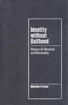 Identity without Selfhood by Fraser, Mariam