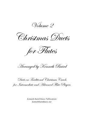Christmas Duets, Volume 2, for Flutes: Duets on Traditional Christmas Carols for Intermediate and Advanced Flute Players by Baird, Kenneth