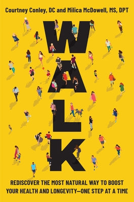 Walk: Your Life Depends on It by Conley, Courtney
