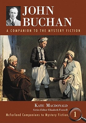 John Buchan: A Companion to the Mystery Fiction by MacDonald, Kate