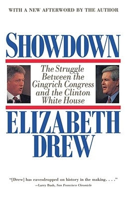 Showdown: The Struggle Between the Gingrich Congress and the Clinton White House by Drew, Elizabeth