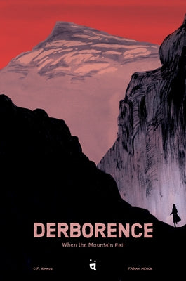 Derborence: When the Mountain Fell by Menor, Fabian
