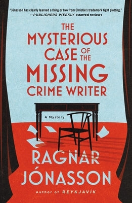 The Mysterious Case of the Missing Crime Writer: A Mystery by Jónasson, Ragnar