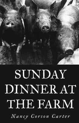 Sunday Dinner at the Farm by Carter, Nancy Corson