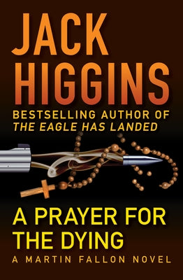 A Prayer for the Dying by Higgins, Jack