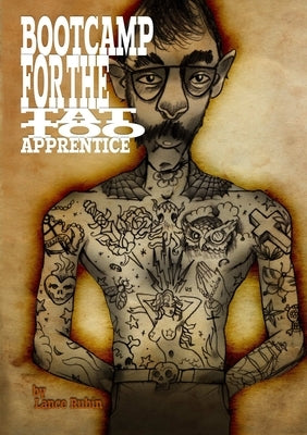 Boot Camp For the Tattoo Apprentice by Rubin, Lance