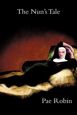 The Nun's Tale (Re-Publication) by Robin, Pae