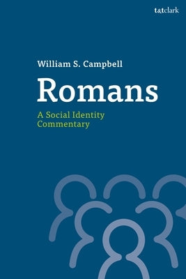 Romans: A Social Identity Commentary by Campbell, William S.