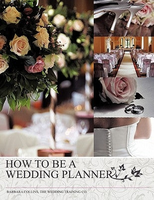 How to Be a Wedding Planner by Collins, Barbara