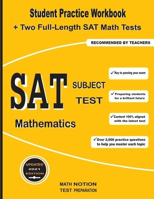 SAT Subject Test Mathematics: Student Practice Workbook + Two Full-Length SAT Math Tests by Math Notion