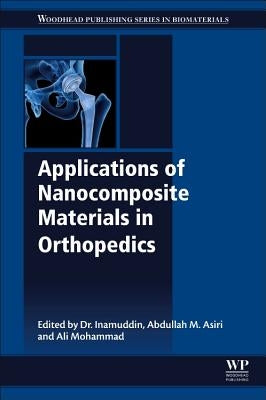 Applications of Nanocomposite Materials in Orthopedics by Inamuddin