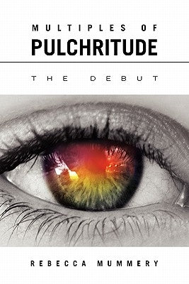 Multiples of Pulchritude by Mummery, Rebecca