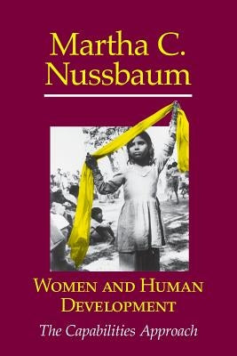 Women and Human Development: The Capabilities Approach by Nussbaum, Martha Craven