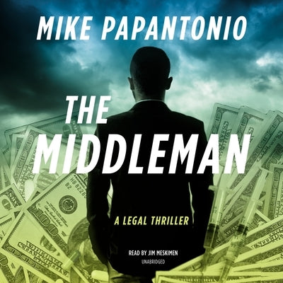 The Middleman: A Legal Thriller by Papantonio, Mike