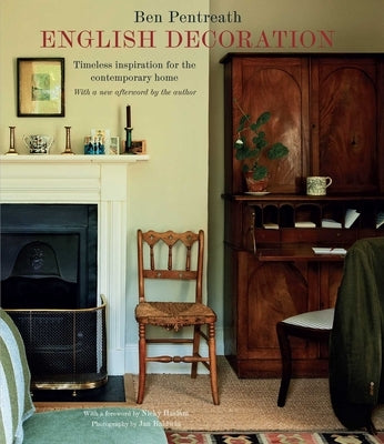 English Decoration: Timeless Inspiration for the Contemporary Home by Pentreath, Ben