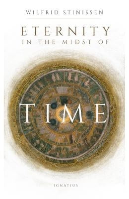 Eternity in the Midst of Time by Stinissen, Wilfrid