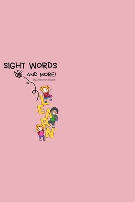 Sight Words: and more! by Grant, Autumn