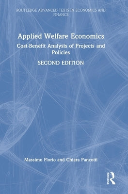 Applied Welfare Economics: Cost-Benefit Analysis of Projects and Policies by Florio, Massimo