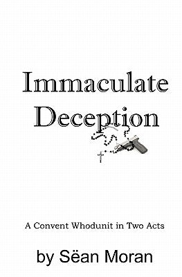 Immaculate Deception: A Convent Whodunit in Two Acts by Bledsoe, Donnelly R.