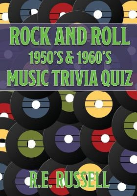 Rock and Roll 1950's & 1960's Music Trivia Quiz by Russell, R. E.